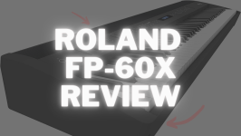 Roland FP-60X Review